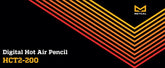 Metcal HCT2-200 Digital Hot Air Pencil Product Guide
